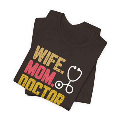 Wife, Mom, Doctor, Legend - T-Shirt