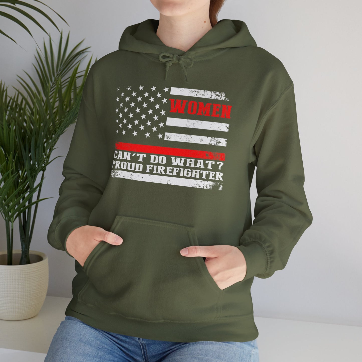 Women Can't Do What?  Proud Firefighter Hoodie