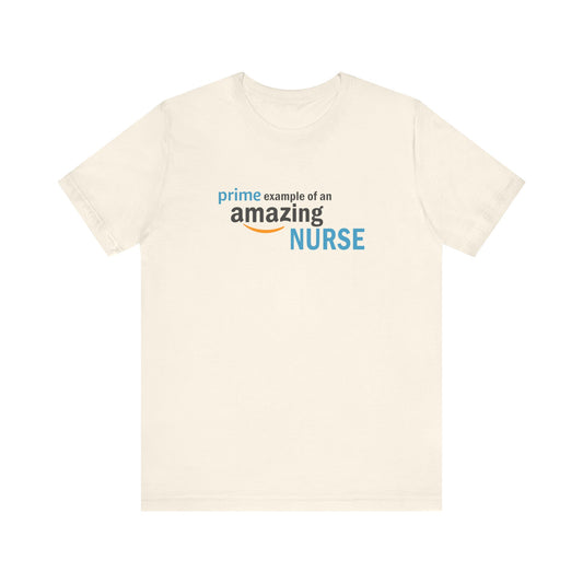 Prime Amazing Nurse T-Shirt