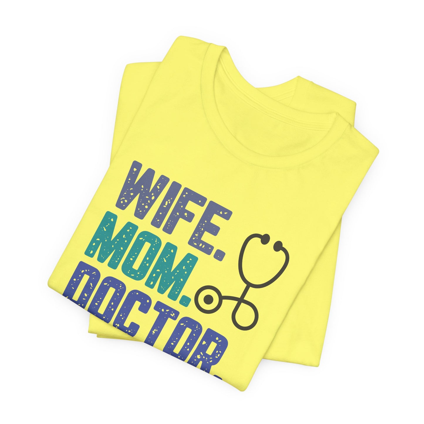 Wife, Mom, Doctor, Legend - T-Shirt