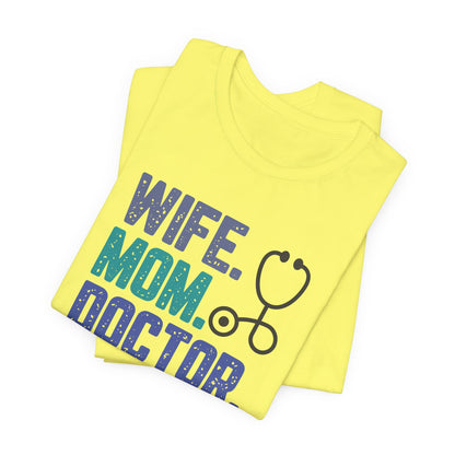Wife, Mom, Doctor, Legend - T-Shirt