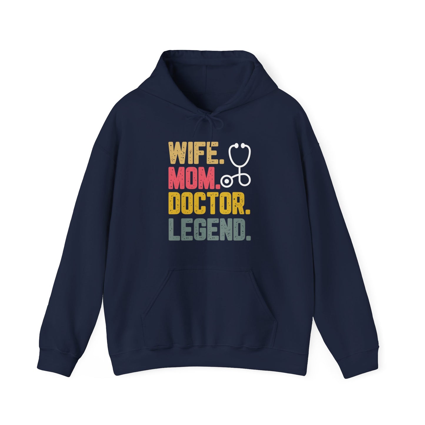 Wife, Mom, Doctor, Legend - Hoodie