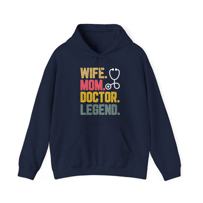 Wife, Mom, Doctor, Legend - Hoodie