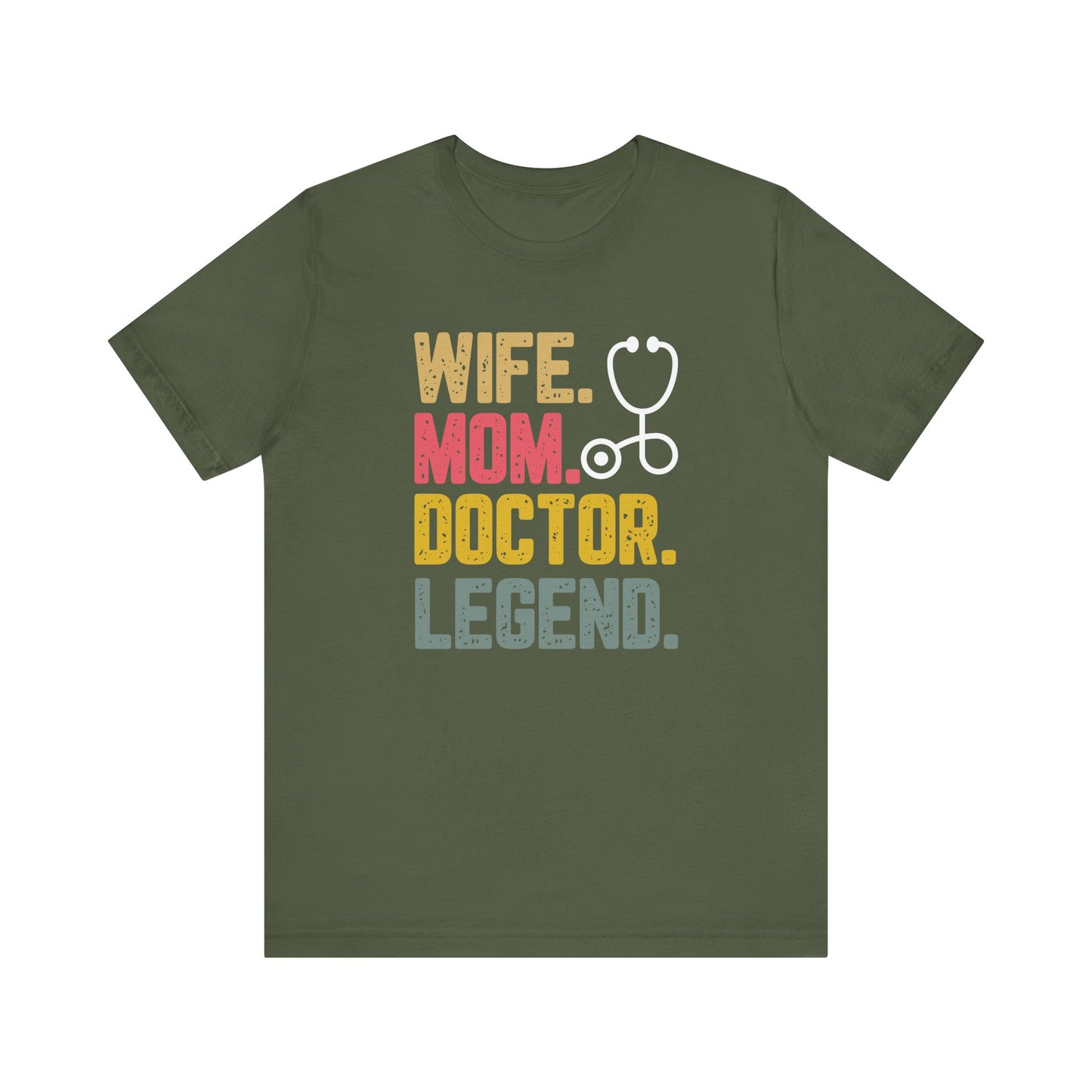 Wife, Mom, Doctor, Legend - T-Shirt