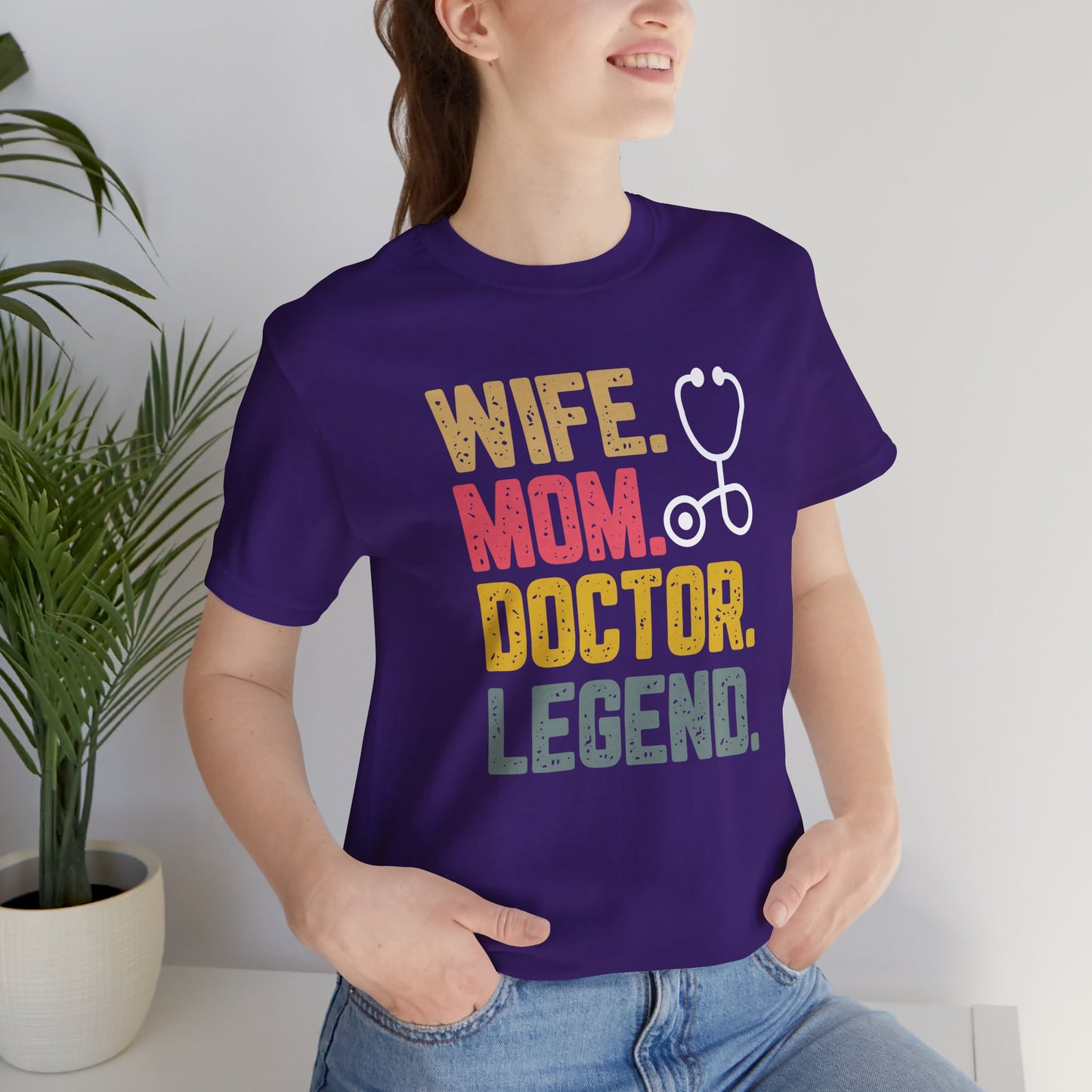 Wife, Mom, Doctor, Legend - T-Shirt