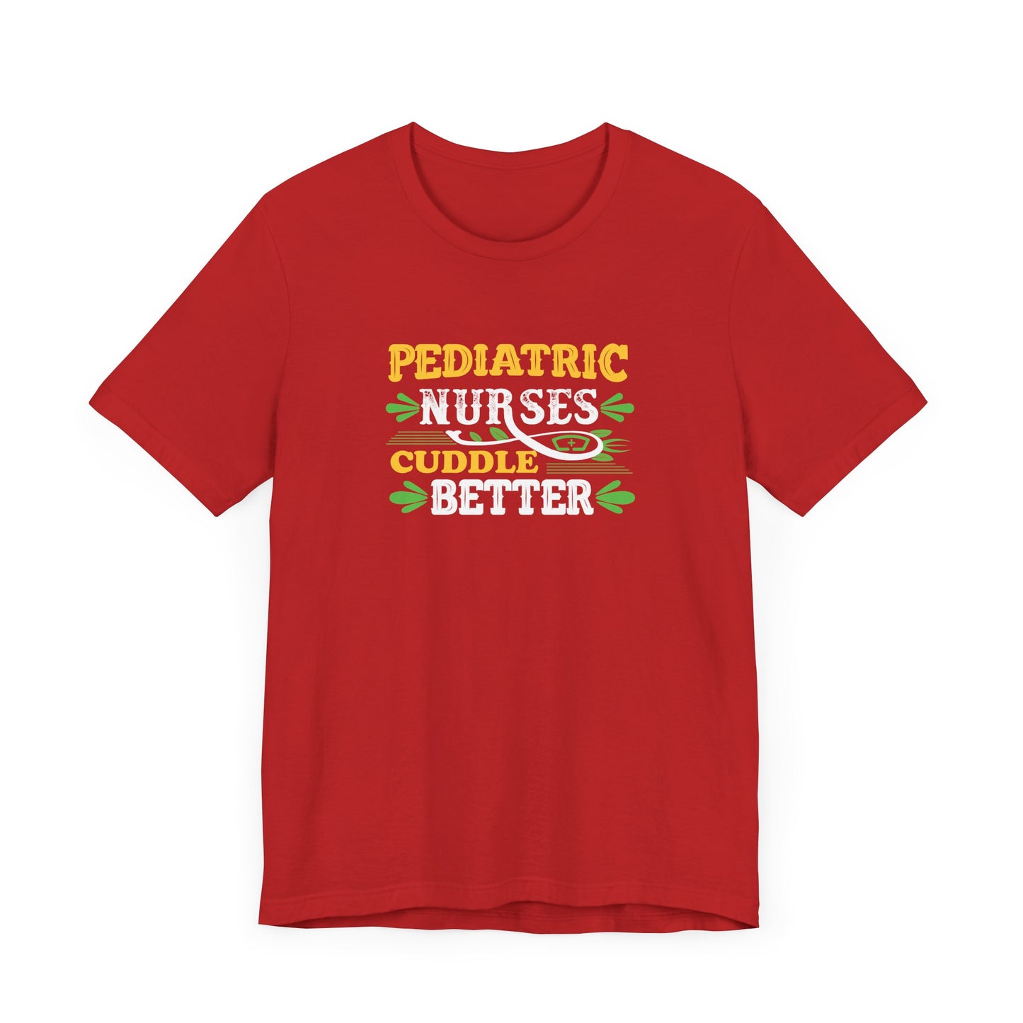 Pediatric Nurses Cuddle Better T-Shirt