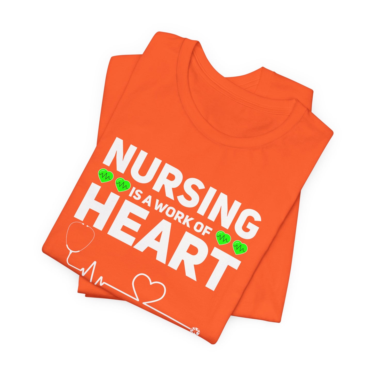 Nursing Is A Work Of Heart T-Shirt