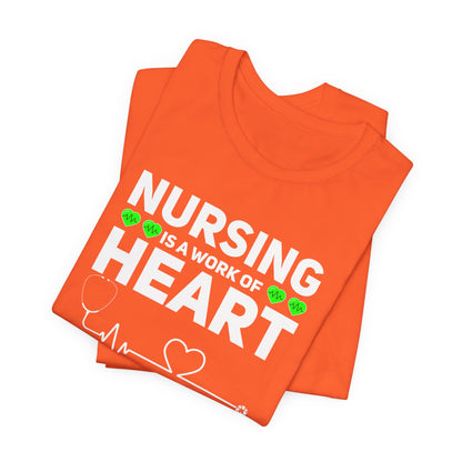 Nursing Is A Work Of Heart T-Shirt