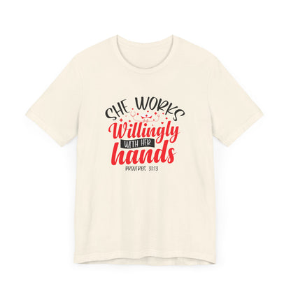 She Works Willingly With Her Hands T-Shirt