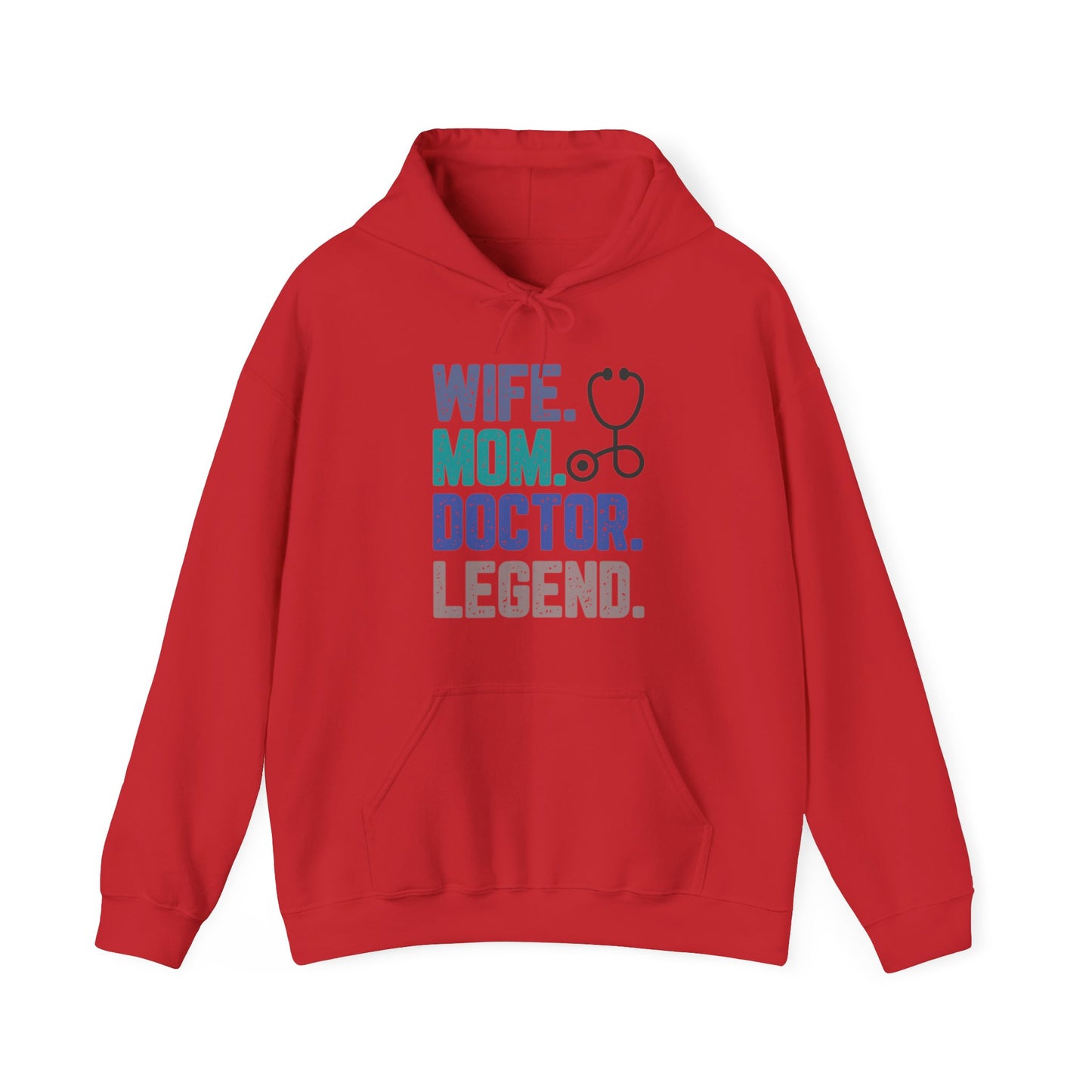 Wife, Mom, Doctor, Legend - Hoodie