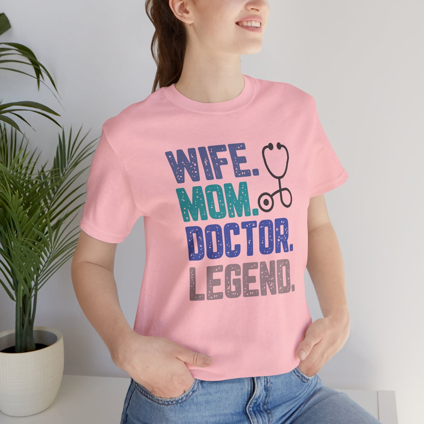 Wife, Mom, Doctor, Legend - T-Shirt
