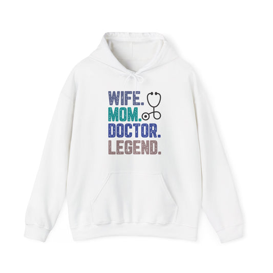 Wife, Mom, Doctor, Legend - Hoodie