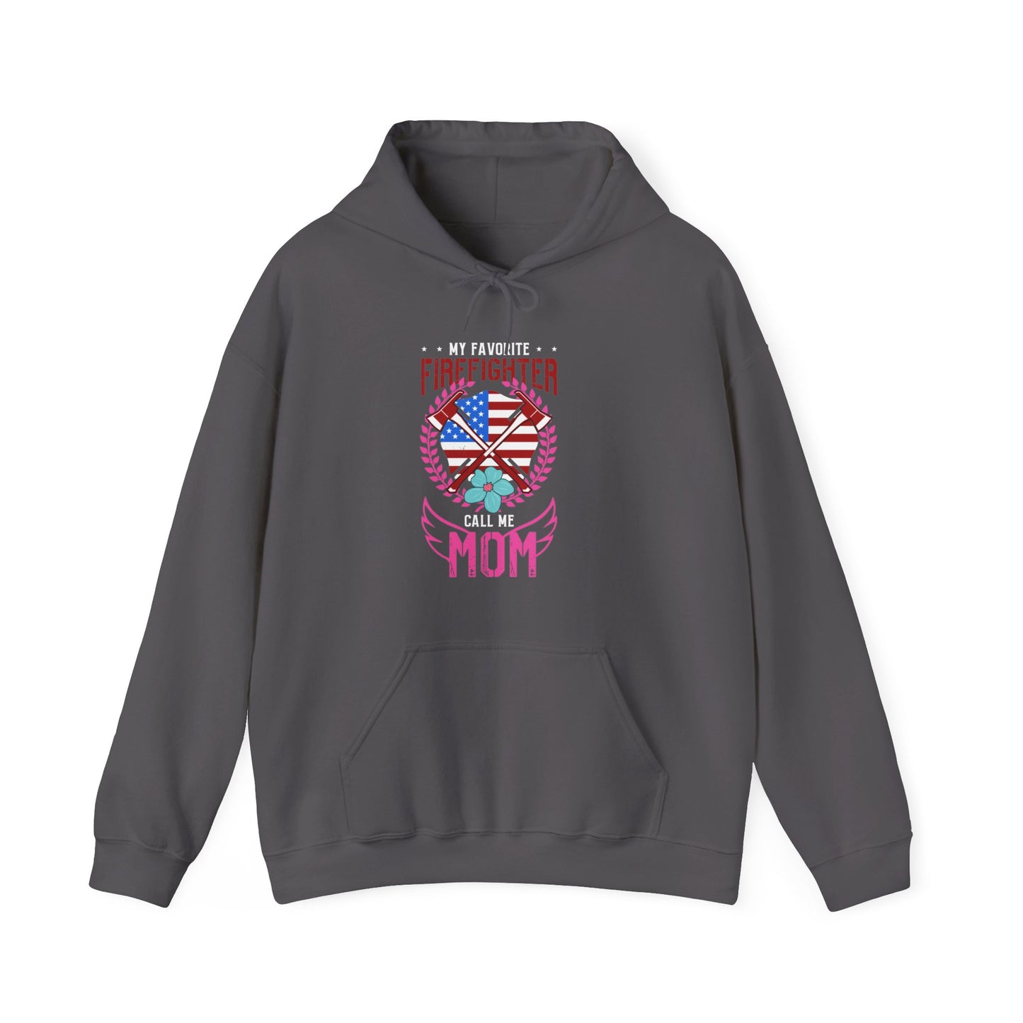 My Favorite Firefighter Call Me Mom Hoodie
