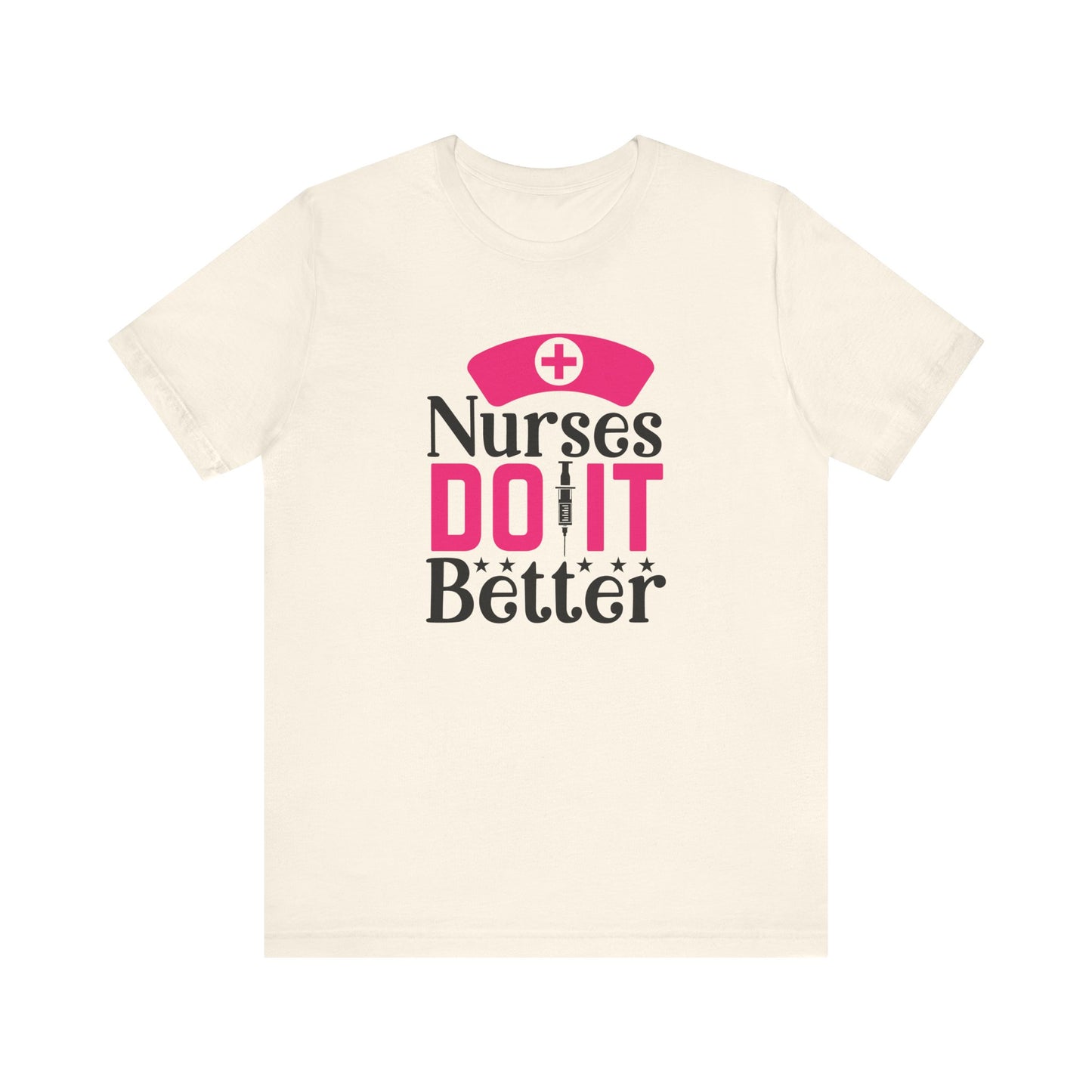 Nurses Do It Better T-Shirt