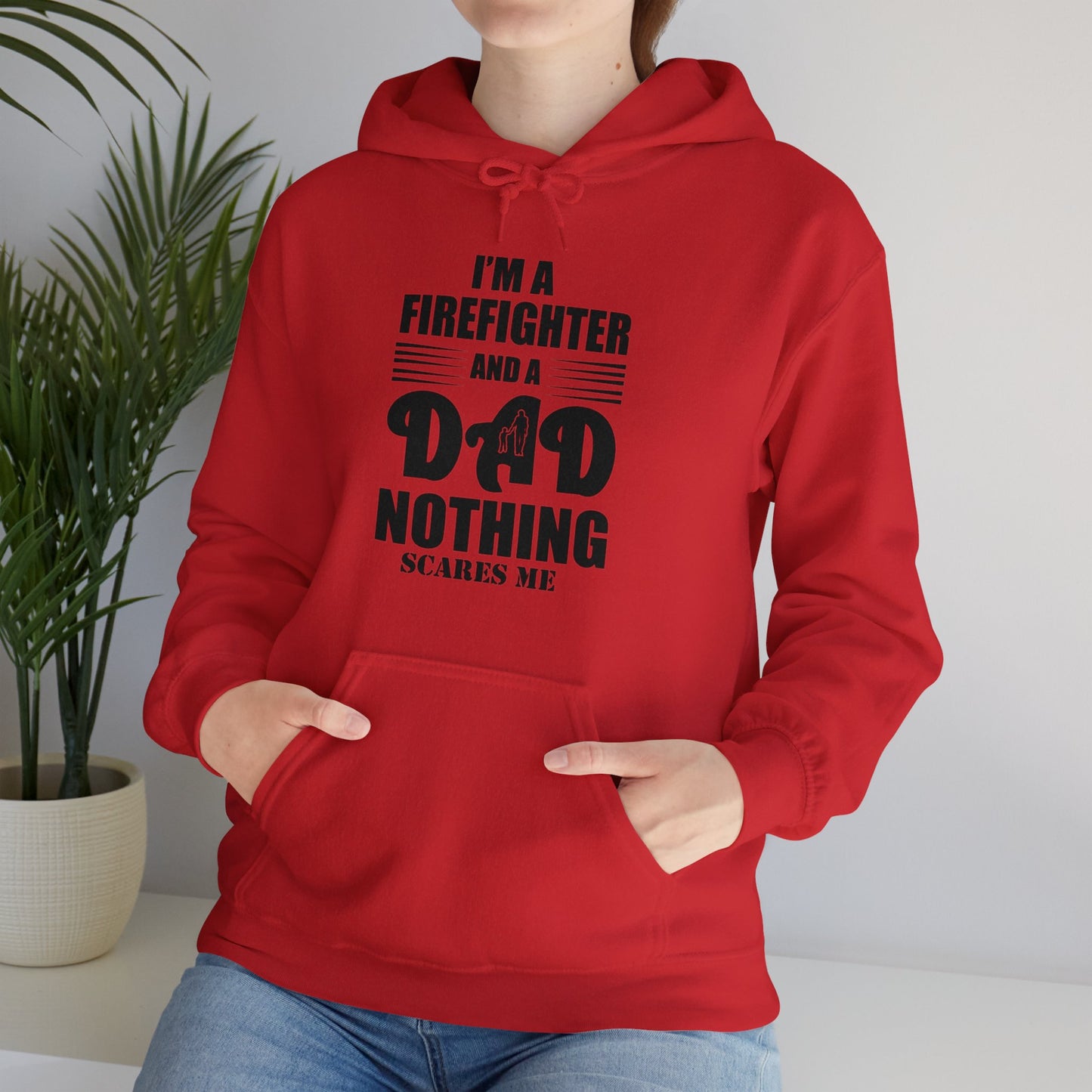 I'm A Firefighter And A Dad Nothing Scares me Hoodie