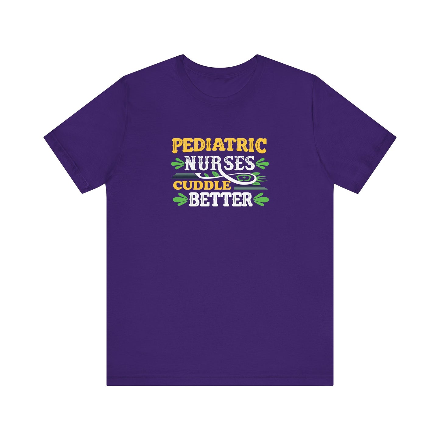 Pediatric Nurses Cuddle Better T-Shirt
