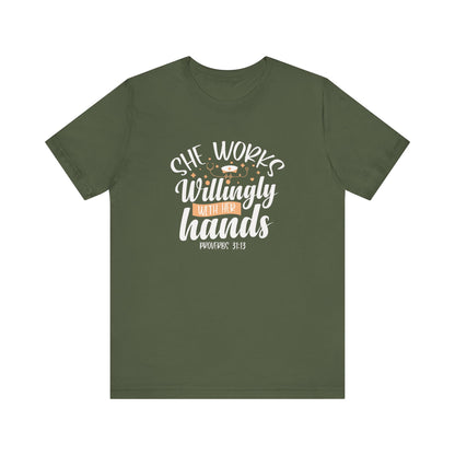 She Works Willingly With Her Hands T-Shirt