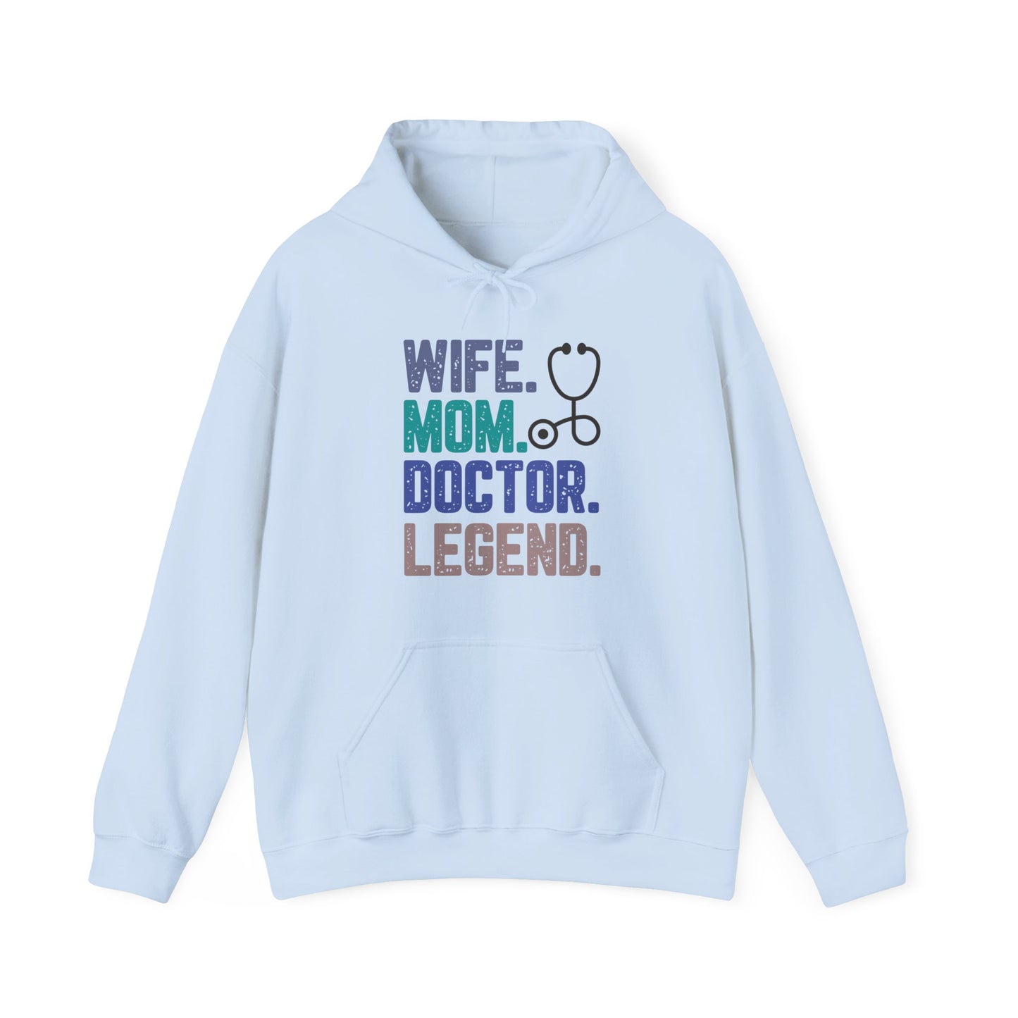 Wife, Mom, Doctor, Legend - Hoodie