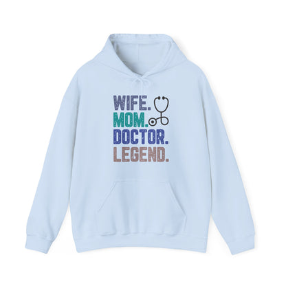 Wife, Mom, Doctor, Legend - Hoodie