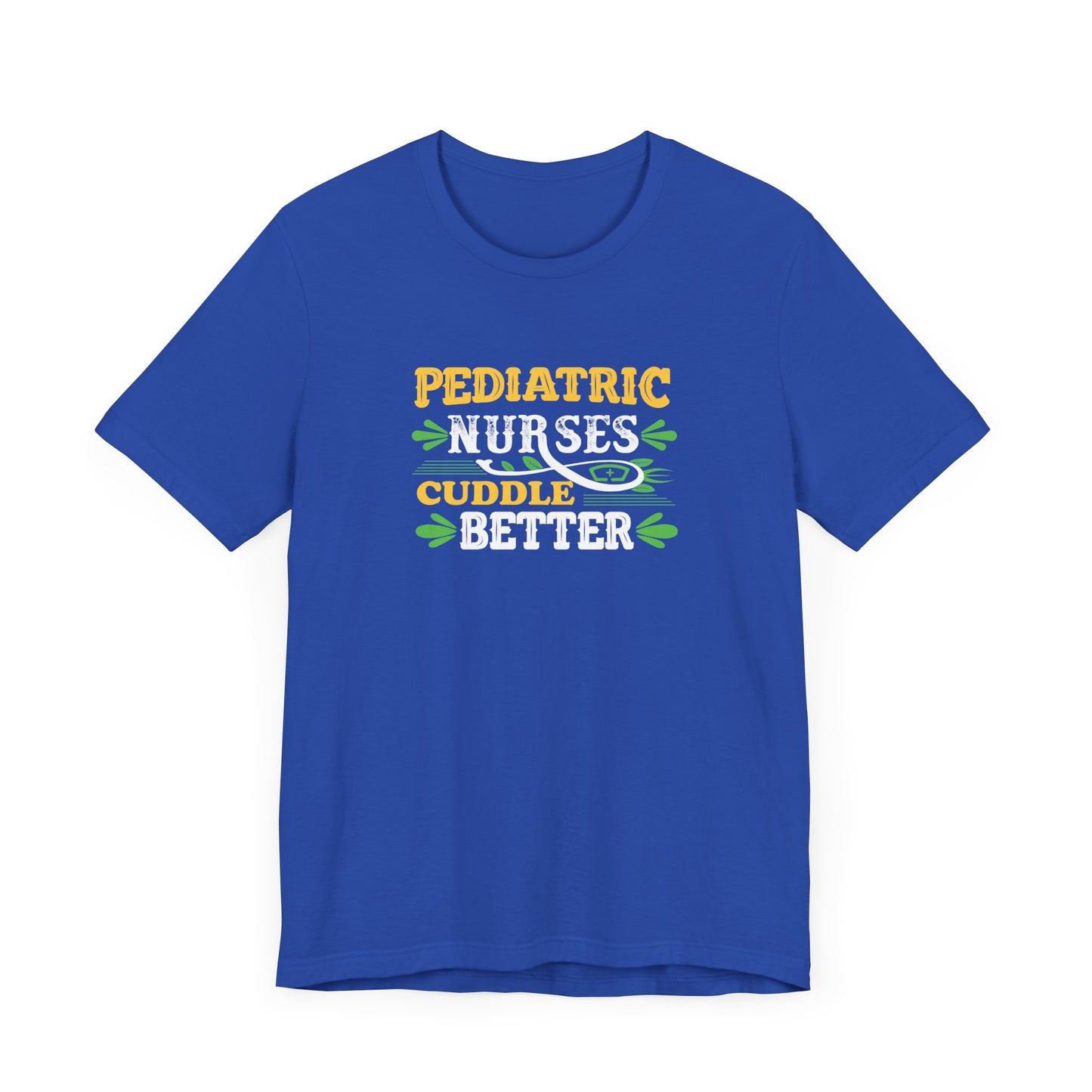Pediatric Nurses Cuddle Better T-Shirt