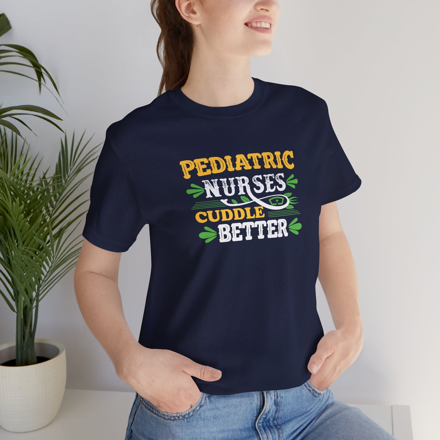Pediatric Nurses Cuddle Better T-Shirt