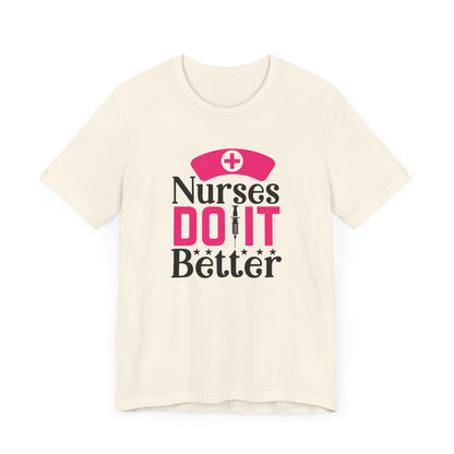 Nurses Do It Better T-Shirt