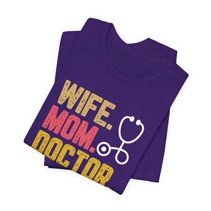 Wife, Mom, Doctor, Legend - T-Shirt