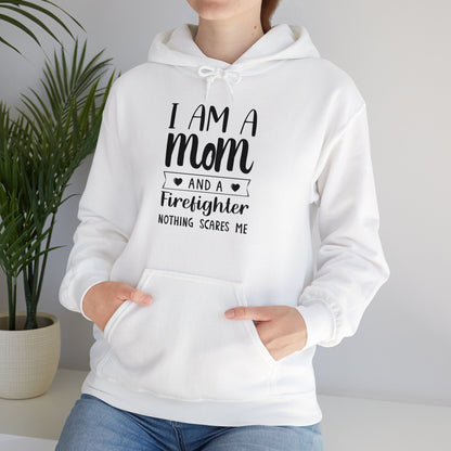 I Am A Mom And A Firefighter Nothing Scares Me Hoodie
