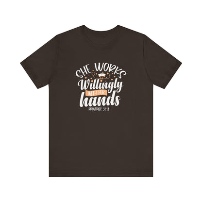 She Works Willingly With Her Hands T-Shirt