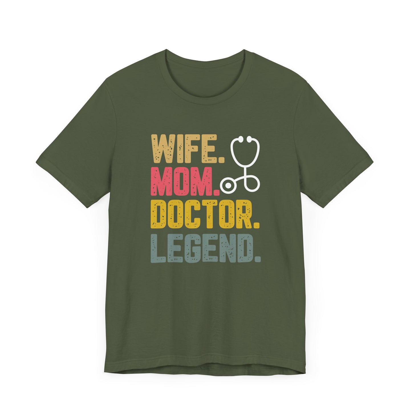 Wife, Mom, Doctor, Legend - T-Shirt