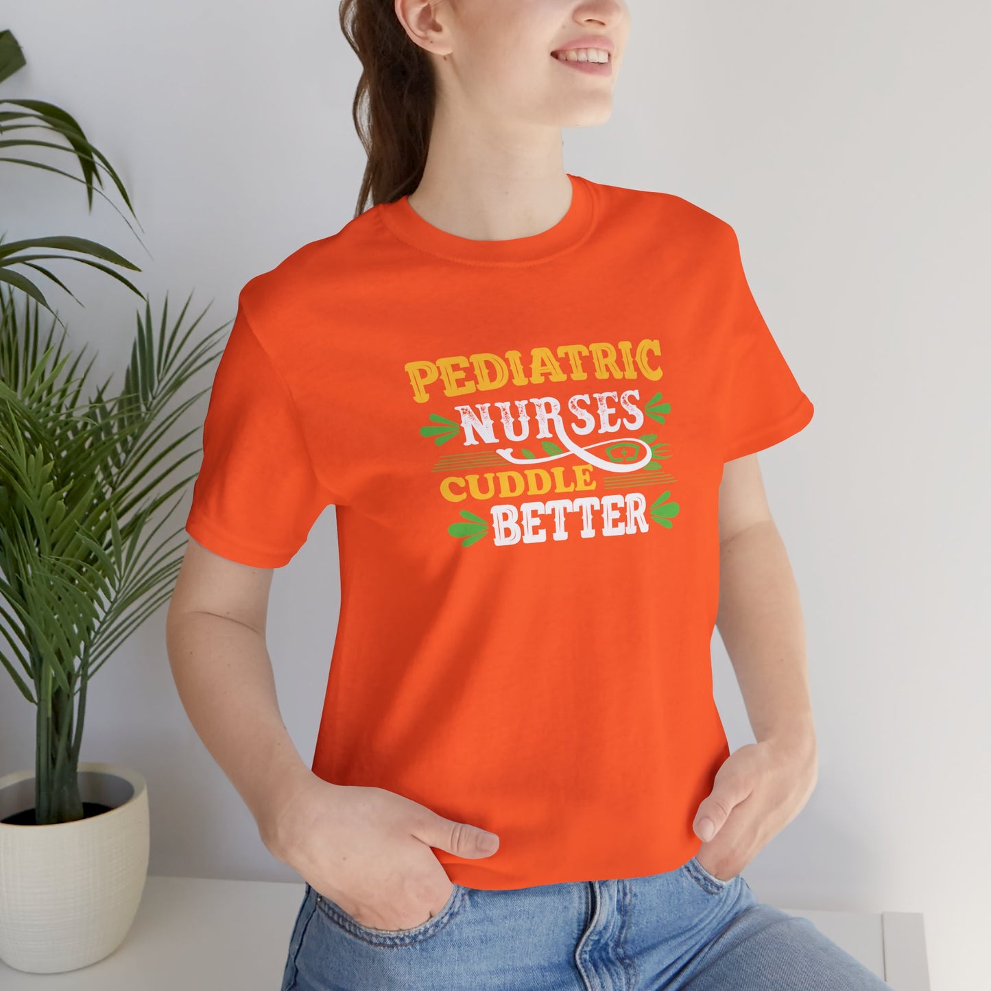 Pediatric Nurses Cuddle Better T-Shirt