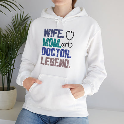 Wife, Mom, Doctor, Legend - Hoodie