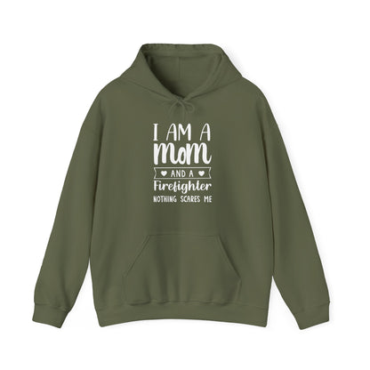 I Am A Mom And A Firefighter Nothing Scares Me Hoodie