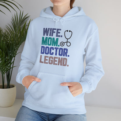 Wife, Mom, Doctor, Legend - Hoodie