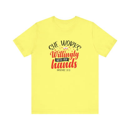 She Works Willingly With Her Hands T-Shirt