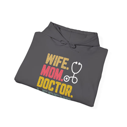 Wife, Mom, Doctor, Legend - Hoodie