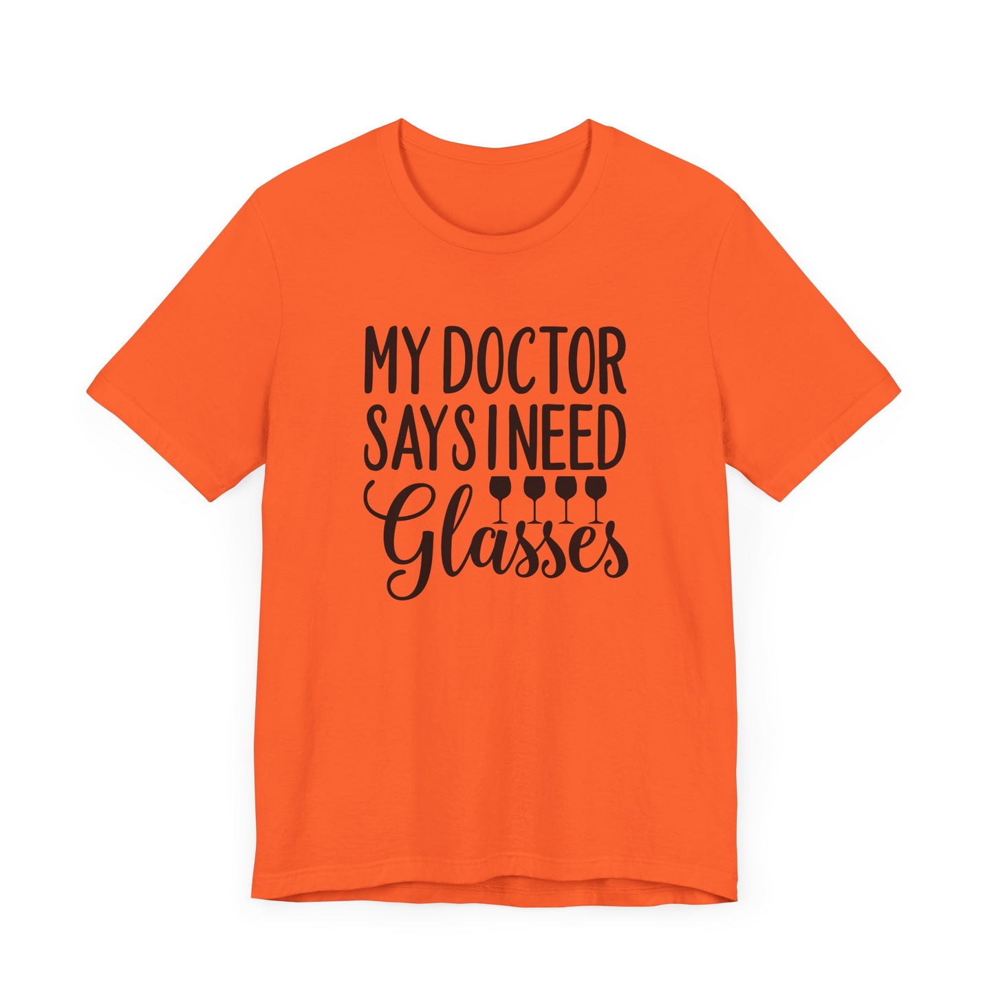 My Doctor Says I need Glasses T-Shirt
