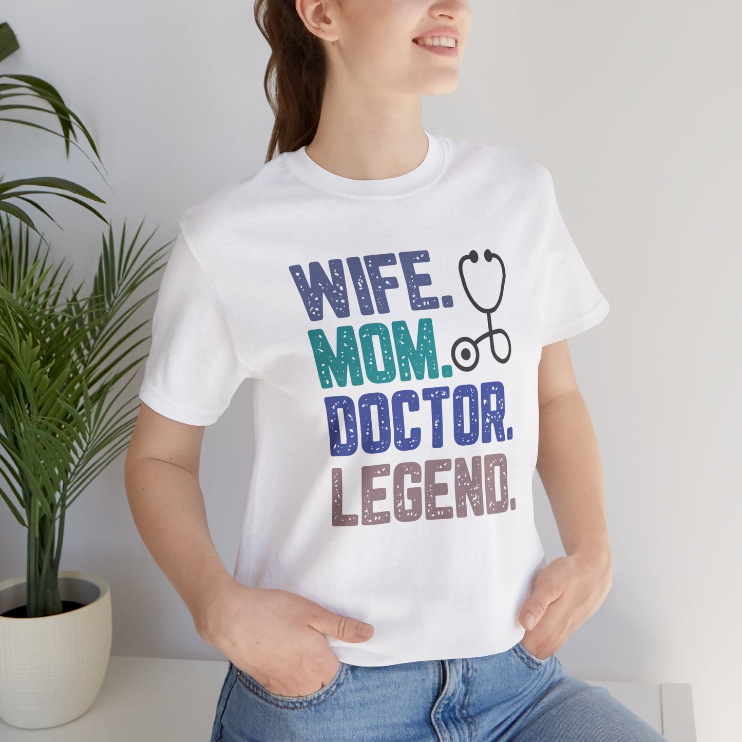 Wife, Mom, Doctor, Legend - T-Shirt