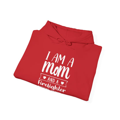 I Am A Mom And A Firefighter Nothing Scares Me Hoodie