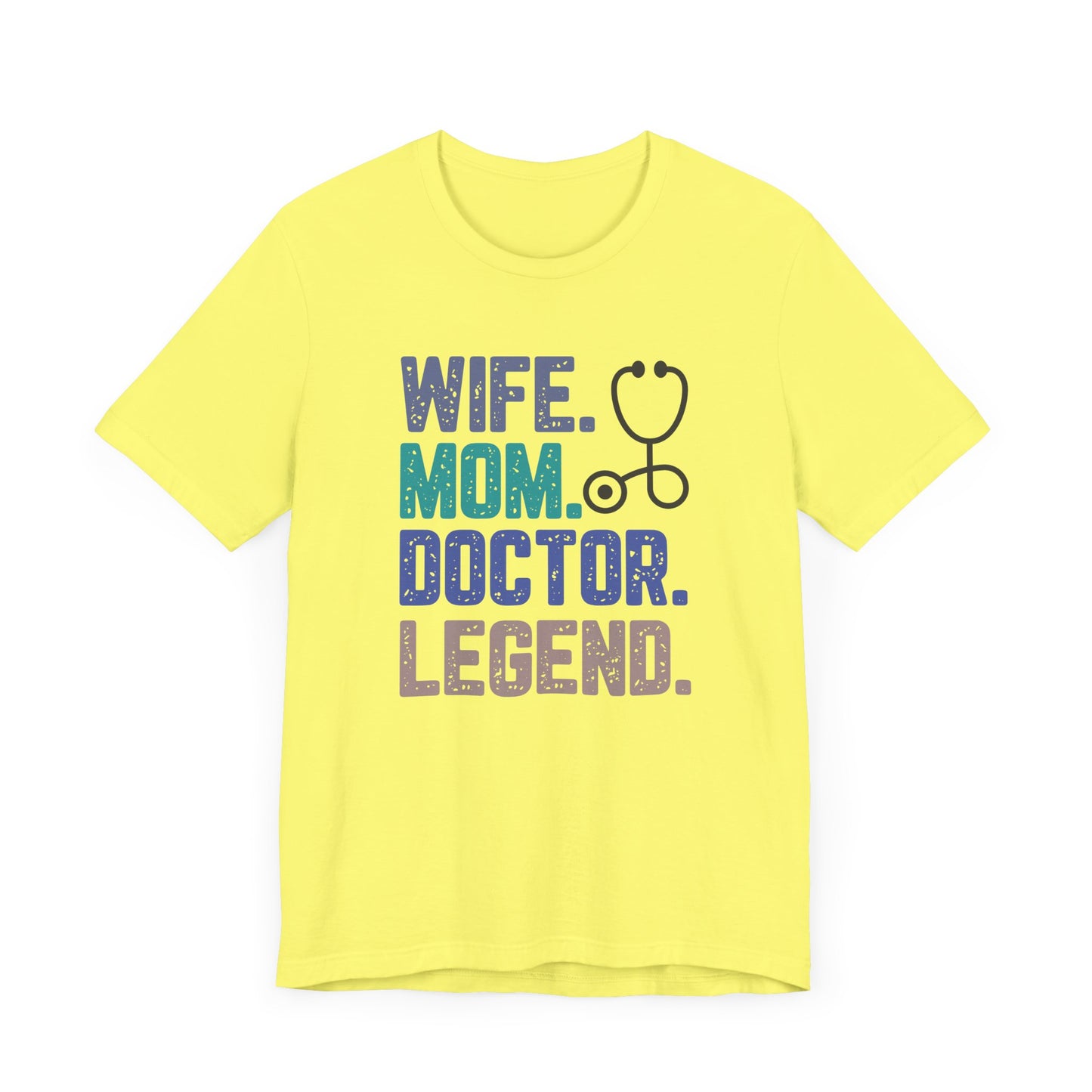 Wife, Mom, Doctor, Legend - T-Shirt